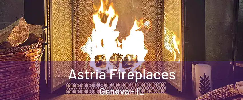  Astria Fireplaces Geneva - IL