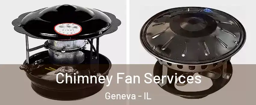  Chimney Fan Services Geneva - IL