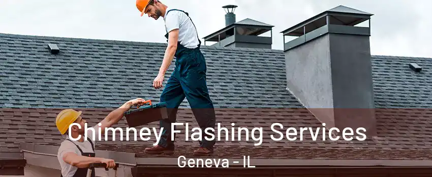  Chimney Flashing Services Geneva - IL