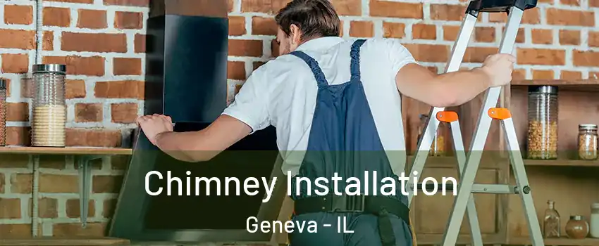  Chimney Installation Geneva - IL
