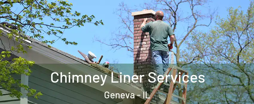  Chimney Liner Services Geneva - IL