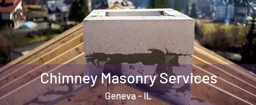  Chimney Masonry Services Geneva - IL