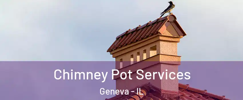  Chimney Pot Services Geneva - IL