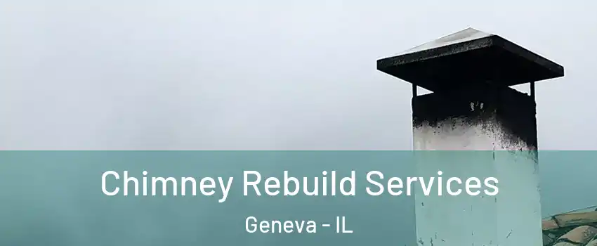  Chimney Rebuild Services Geneva - IL
