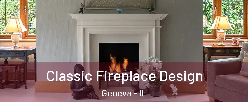  Classic Fireplace Design Geneva - IL