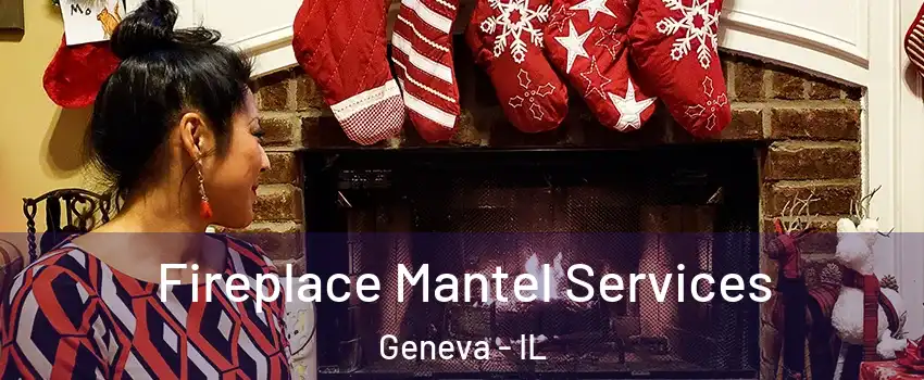  Fireplace Mantel Services Geneva - IL