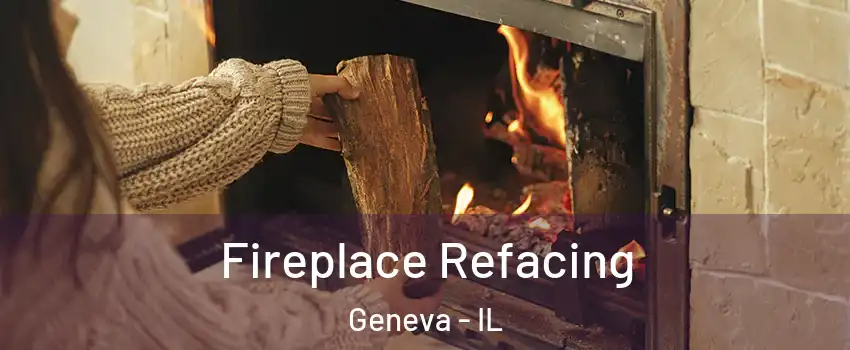  Fireplace Refacing Geneva - IL