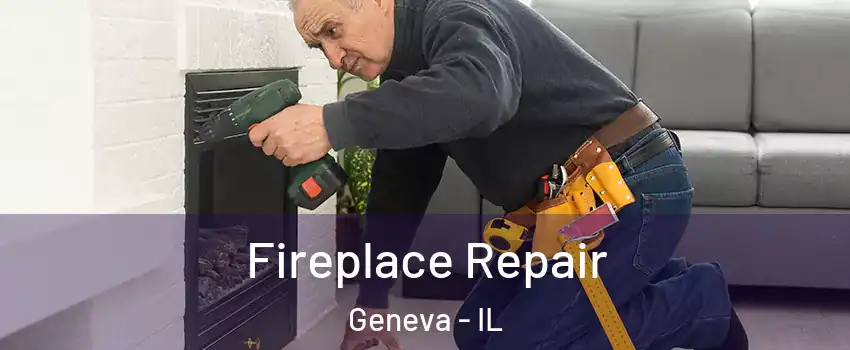  Fireplace Repair Geneva - IL