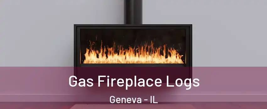  Gas Fireplace Logs Geneva - IL