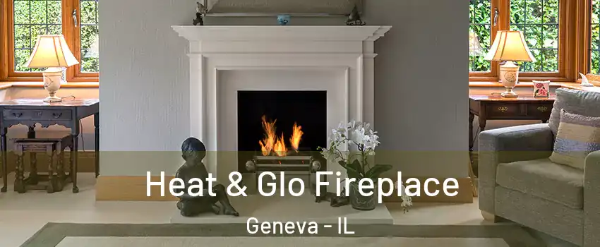  Heat & Glo Fireplace Geneva - IL