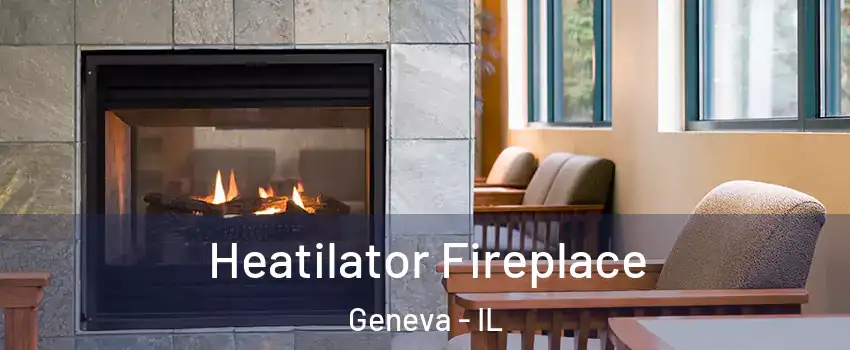  Heatilator Fireplace Geneva - IL
