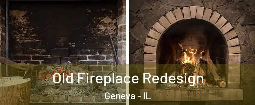  Old Fireplace Redesign Geneva - IL