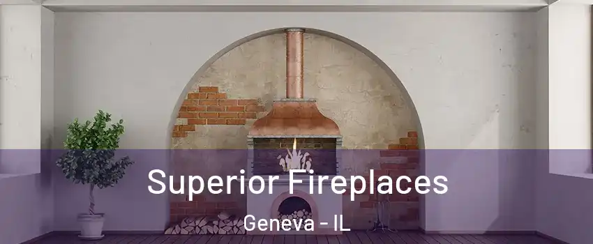  Superior Fireplaces Geneva - IL