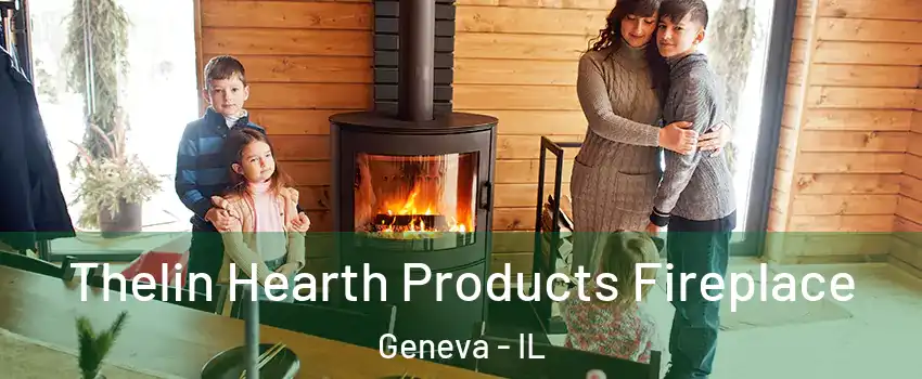  Thelin Hearth Products Fireplace Geneva - IL