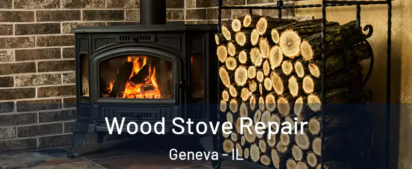  Wood Stove Repair Geneva - IL